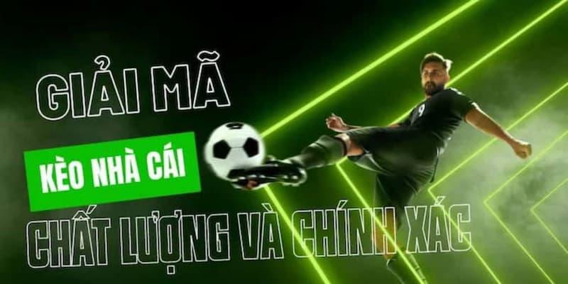 Giải mã kèo nhà cái vì sao cần chuẩn xác? 
